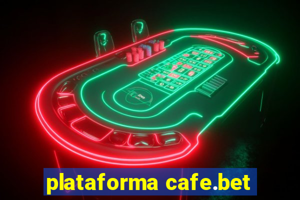 plataforma cafe.bet